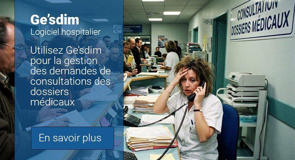 gesdim pour la gestion des demandes d'informations médicales des patients